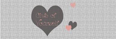 give of yourself